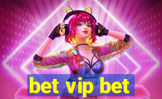 bet vip bet